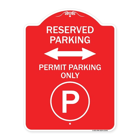 Signmission Reserved Parking Permit Parking W/ & Bidirectional Arrow, Red & White Alum, 18" x 24", RW-1824-23146 A-DES-RW-1824-23146